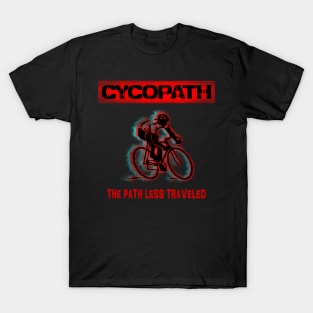 Cycopath Design for Cycling Enthusiasts Choose the Path Less Traveled T-Shirt